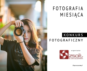 Nowy temat konkursu „FOTOGRAFIA MIESIĄCA”- styczeń 2024