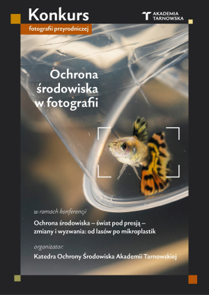 Konkurs Akademii Tarnowskiej „Ochrona środowiska w fotografii”