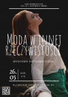 "Moda w innej rzeczywistości"  - wystawa fotograficzna uczniów klasy 3 TFp