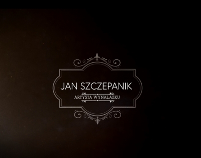 Film „Jan Szczepanik. Artysta wynalazku” z serii „Geniusze i marzyciele”