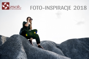 Konkurs fotograficzny - FOTO-INSPIRACJE 2018